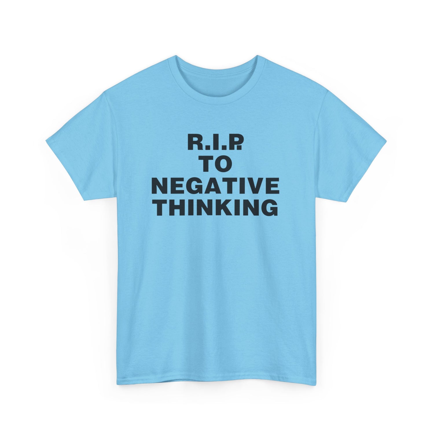 R.I.P. to Negative Thinking Unisex Heavy Cotton Tee - Positive Vibes T-Shirt