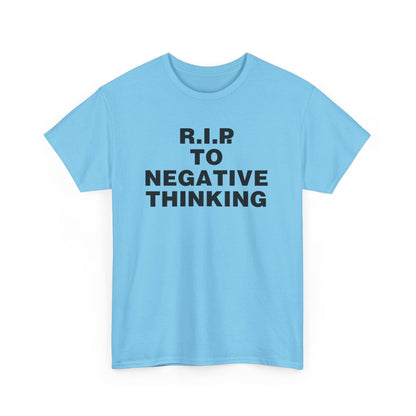 R.I.P. to Negative Thinking Unisex Heavy Cotton Tee - Positive Vibes T-Shirt