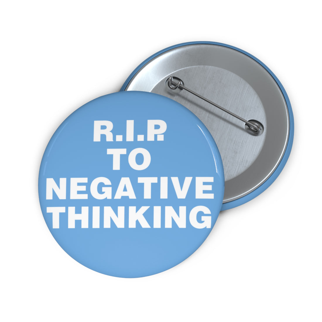 Positive Vibes Custom Pin Buttons - &quot;R.I.P to Negative Thinking&quot;