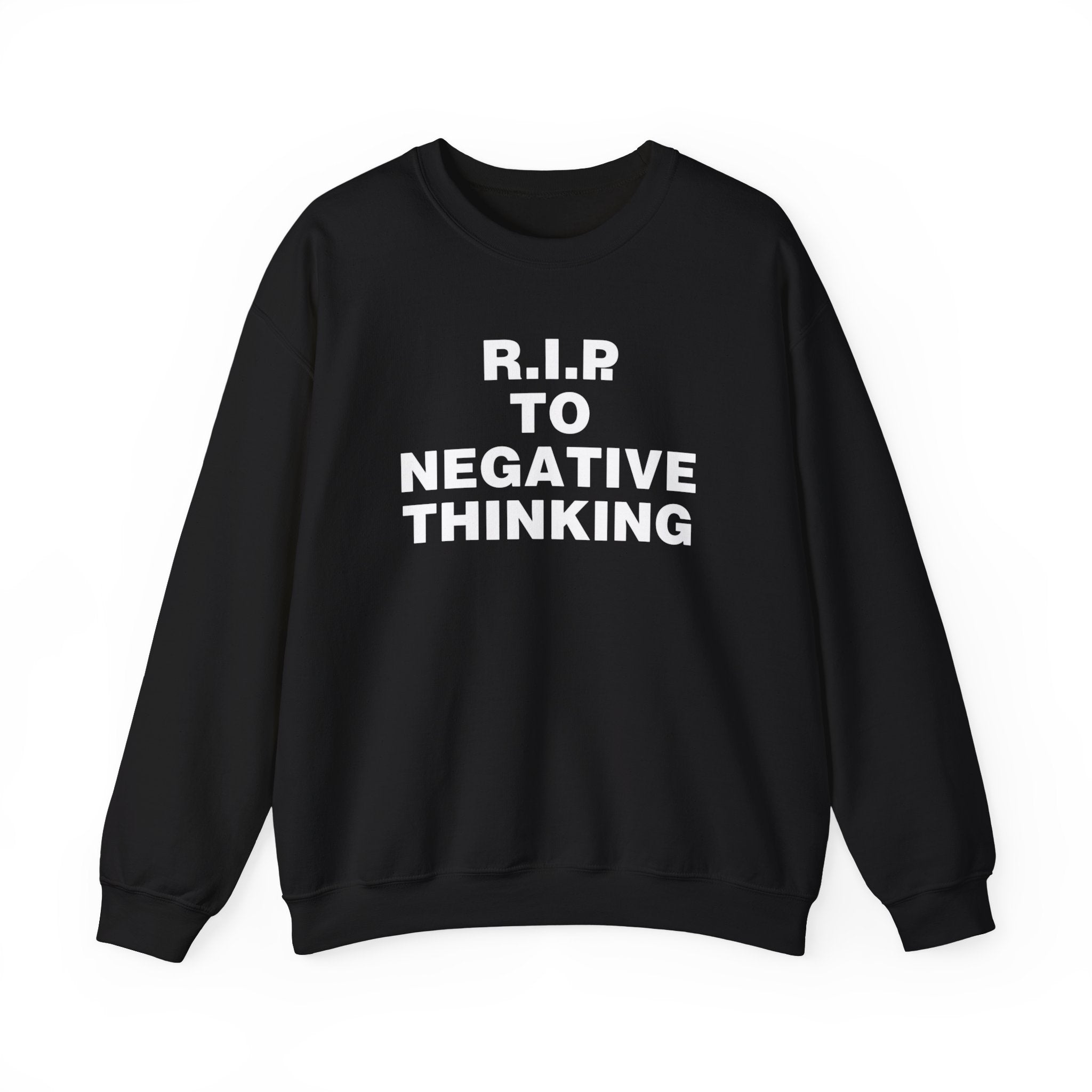 R.I.P. to Negative Thinking Unisex Heavy Blend Crewneck Sweatshirt - Cozy Motivational Apparel