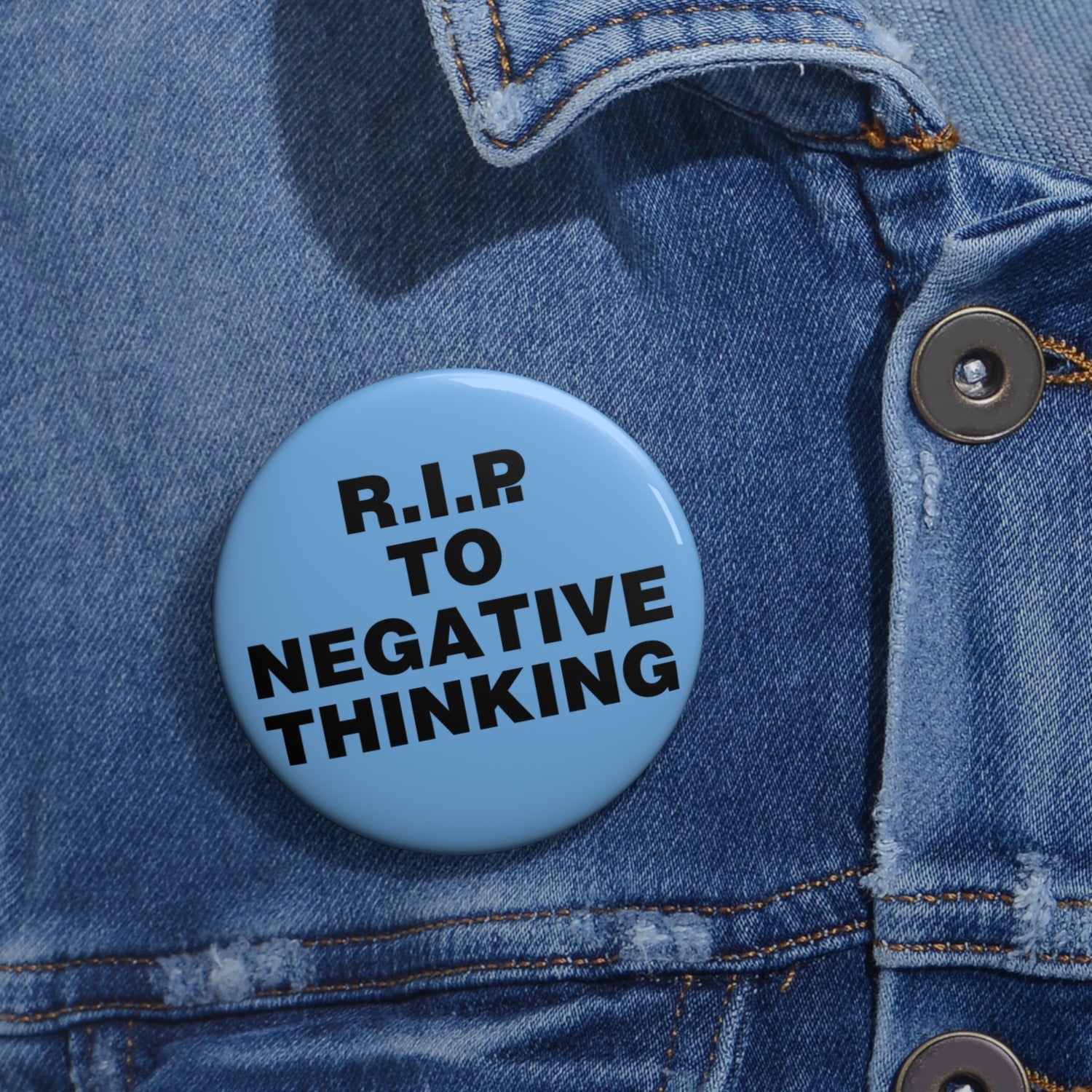 R.I.P. to Negative Thinking Custom Pin Buttons - Motivational Accessories for Positive Vibes