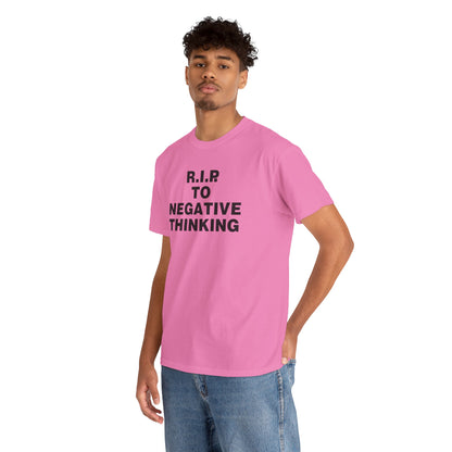 R.I.P. to Negative Thinking Unisex Heavy Cotton Tee - Positive Vibes T-Shirt