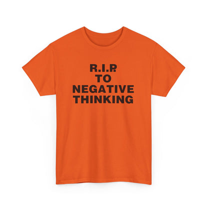 R.I.P. to Negative Thinking Unisex Heavy Cotton Tee - Positive Vibes T-Shirt