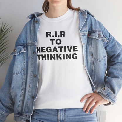 R.I.P. to Negative Thinking Unisex Heavy Cotton Tee - Positive Vibes T-Shirt