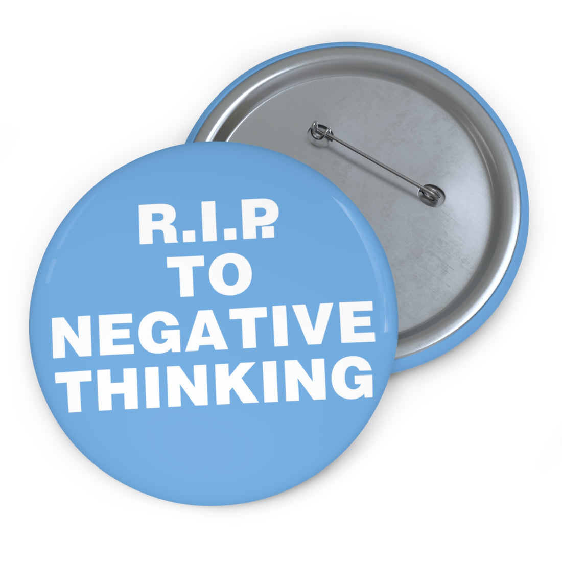 Positive Vibes Custom Pin Buttons - &quot;R.I.P to Negative Thinking&quot;