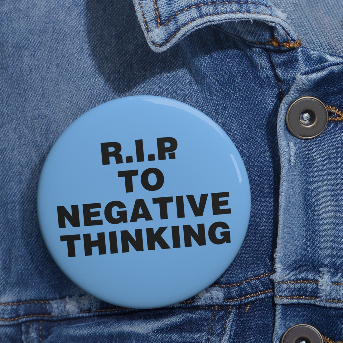 R.I.P. to Negative Thinking Custom Pin Buttons - Motivational Accessories for Positive Vibes