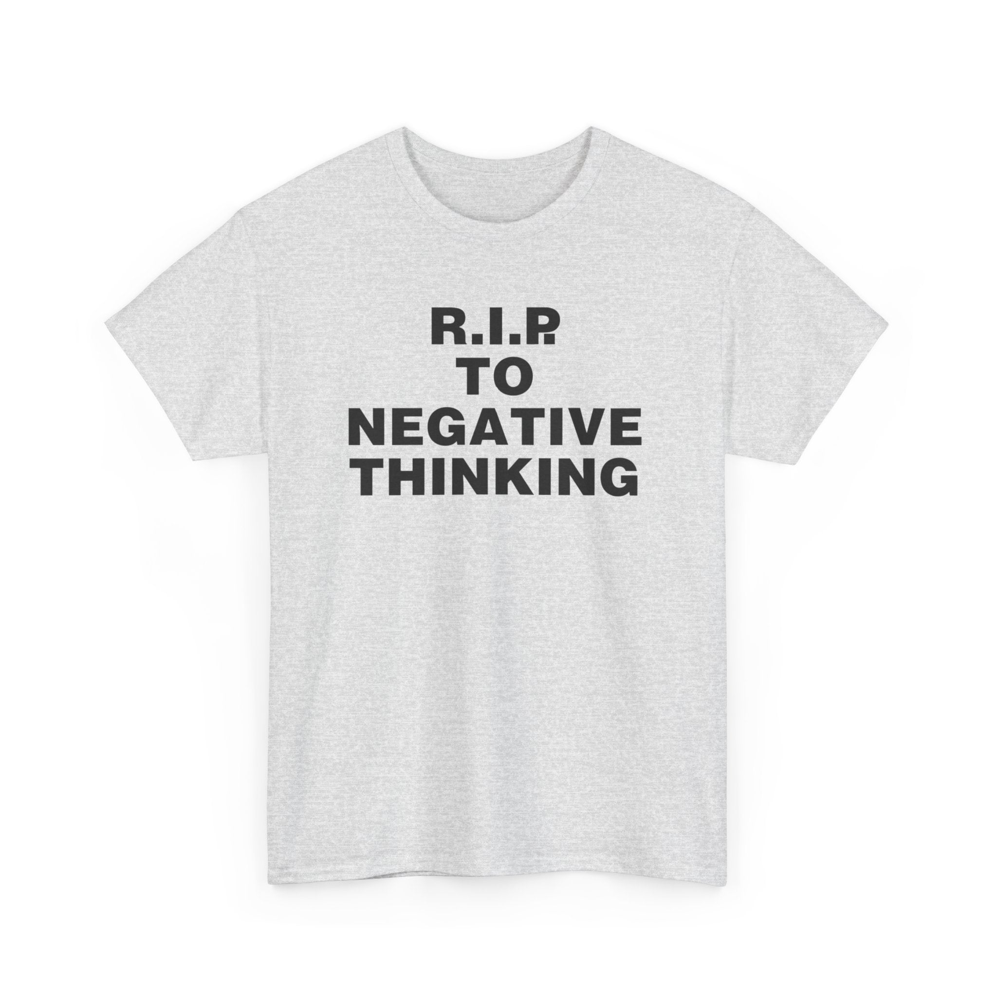 R.I.P. to Negative Thinking Unisex Heavy Cotton Tee - Positive Vibes T-Shirt