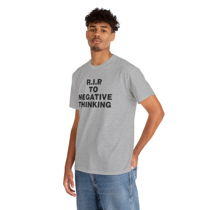 R.I.P. to Negative Thinking Unisex Heavy Cotton Tee - Positive Vibes T-Shirt