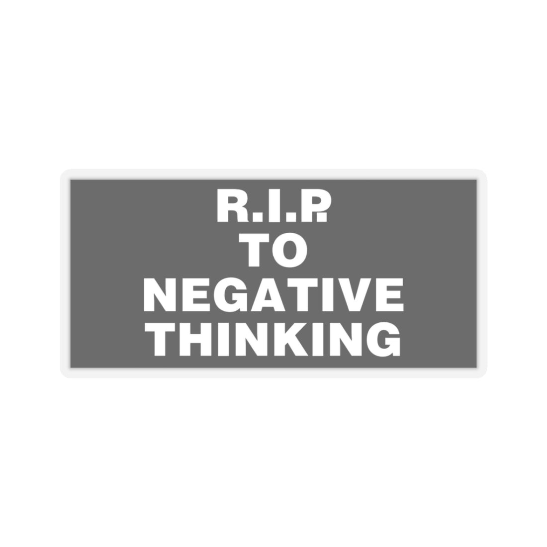 R.I.P to Negative Thinking Kiss-Cut Stickers - Motivational Laptop Decor