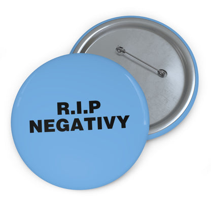 R.I.P. Negativity Custom Pin Buttons - Motivational Accessories for Positive Vibes