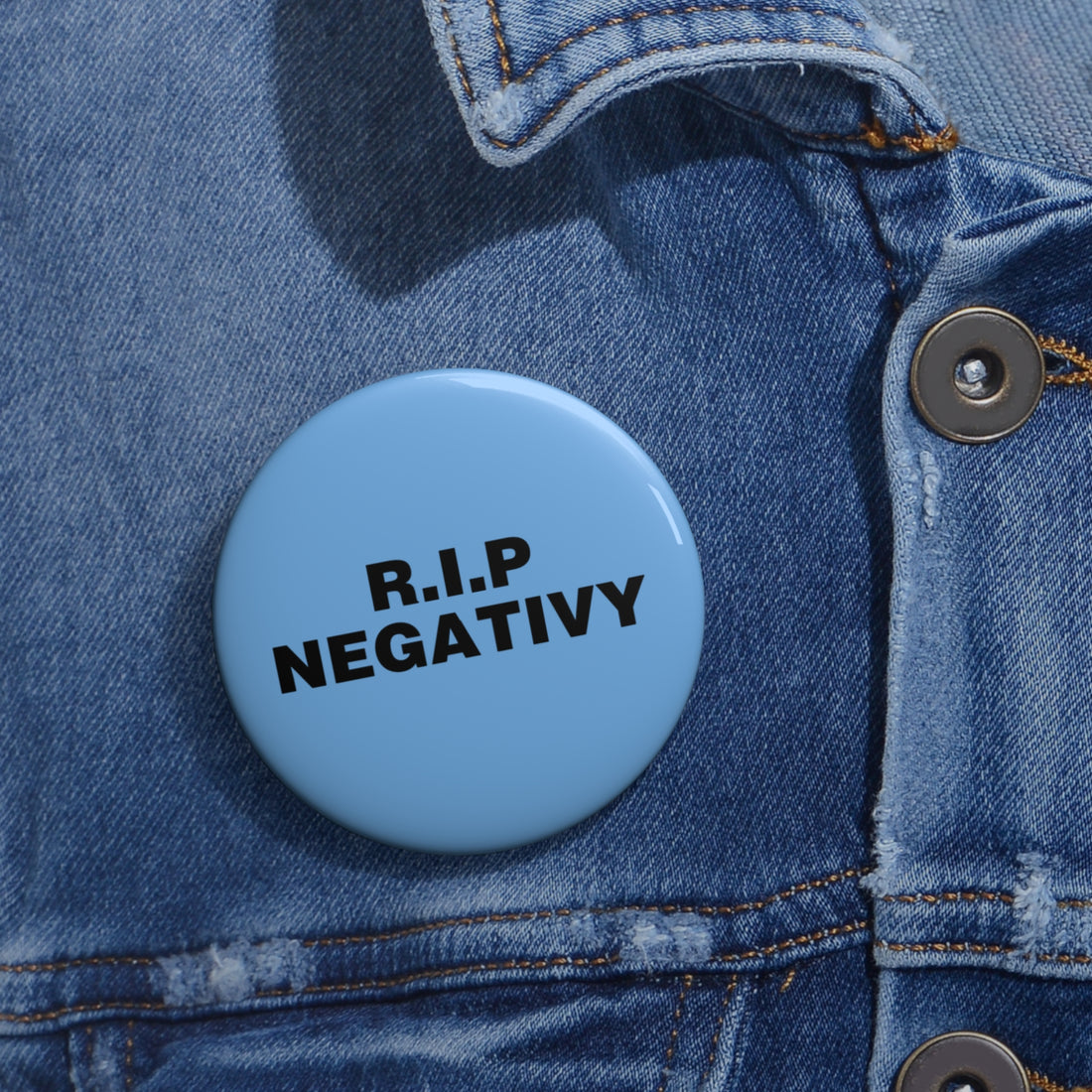 R.I.P. Negativity Custom Pin Buttons - Motivational Accessories for Positive Vibes