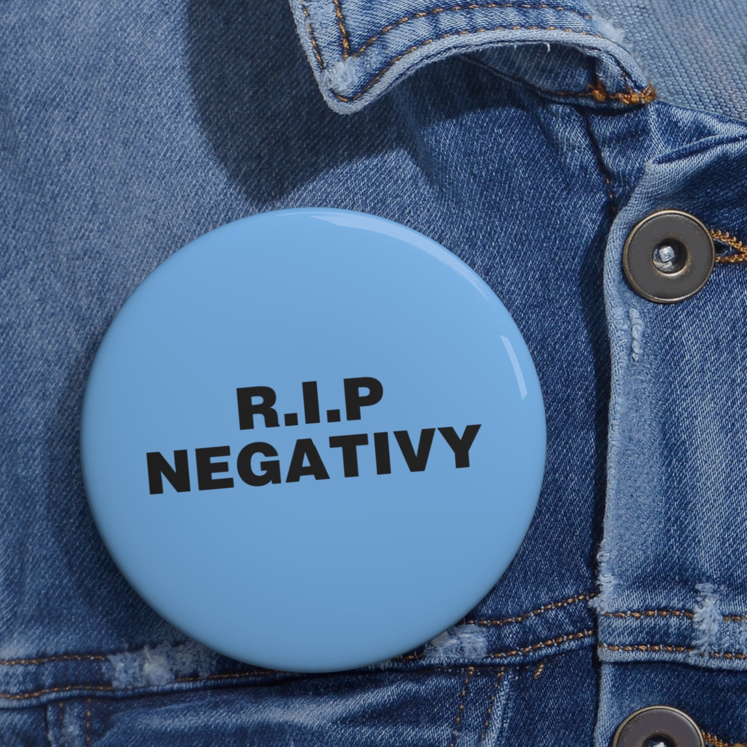 R.I.P. Negativity Custom Pin Buttons - Motivational Accessories for Positive Vibes