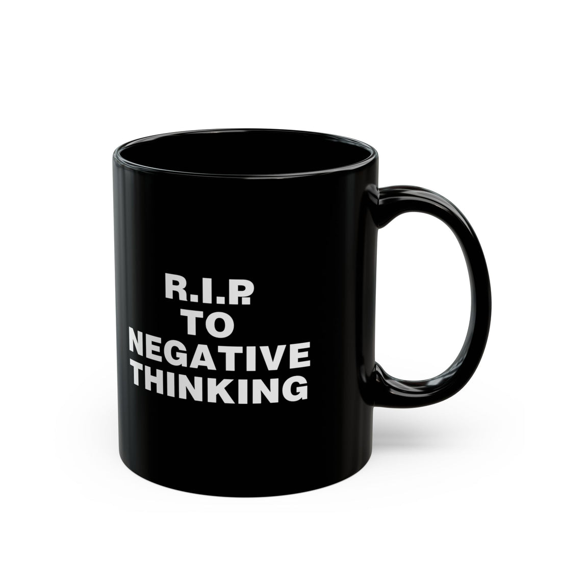 R.I.P. to Negative Thinking Black Mug - Motivational Coffee Cup, 11oz &amp; 15oz