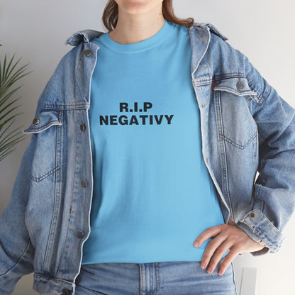 R.I.P. Negativity Unisex Heavy Cotton Tee - Positive Vibes T-Shirt for Everyday Wear